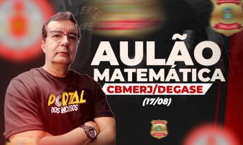 Aulão Matemática CBMERJ/DEGASE ( 17/08 )
