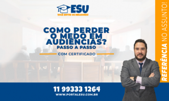 PRÁTICA EM AUDIÊNCIAS -  COMO PERDER O MEDO EM AUDIÊNCIAS - PASSO A PASSO