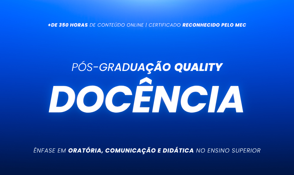 PÓS-GRADUAÇÃO EM DOCÊNCIA, ORATÓRIA, COMUNICAÇÃO E DIDÁTICA NO ENSINO SUPERIOR