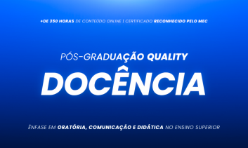 PÓS-GRADUAÇÃO EM DOCÊNCIA, ORATÓRIA, COMUNICAÇÃO E DIDÁTICA NO ENSINO SUPERIOR