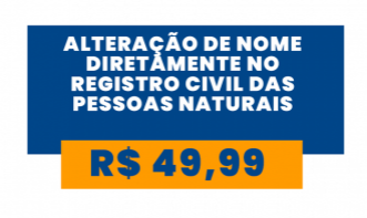 ALTERAÇÃO DE NOME DIRETAMENTE NO REGISTRO CIVIL DAS PESSOAS NATURAIS APÓS A LEI Nº 14.382/2022