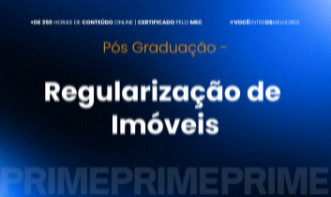 PÓS-GRADUAÇÃO PRÁTICA EM REGULARIZAÇÃO DE IMÓVEIS AVANÇADA  - TURMA VII