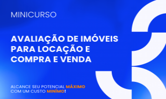 INICIAÇÃO: AVALIAÇÃO DE IMÓVEIS PARA LOCAÇÃO E COMPRA E VENDA (CURSO PERITO AVALIADOR)