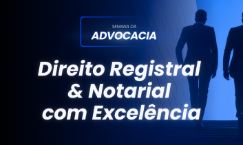 Direito Registral e Notarial com Excelência