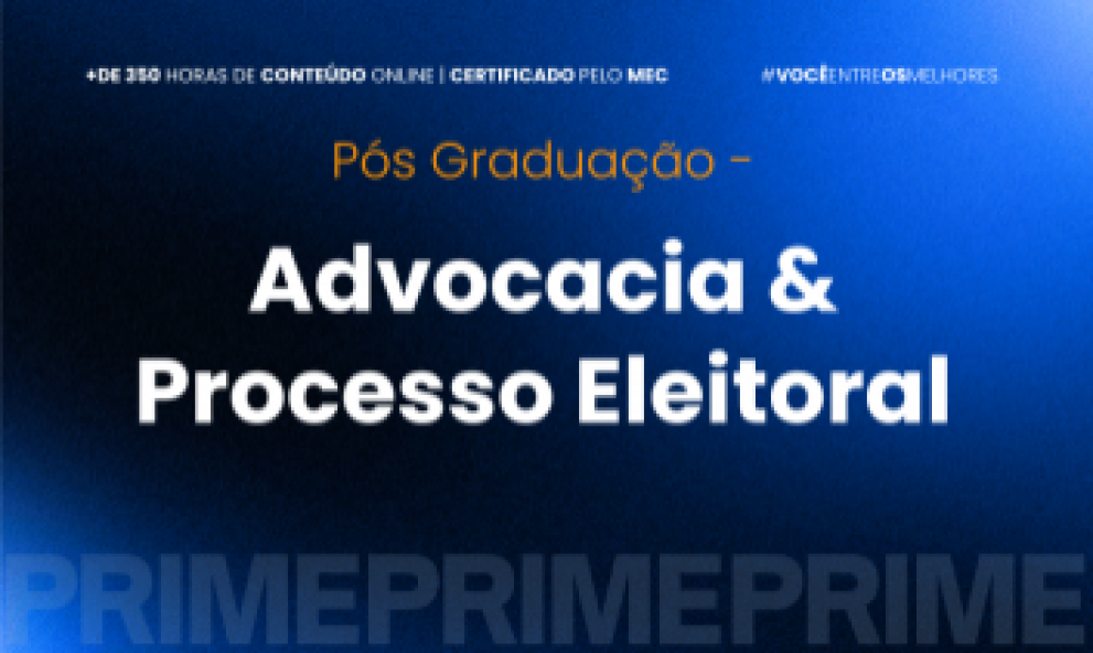 PÓS GRADUAÇÃO PRÁTICA NA ADVOCACIA ELEITORAL E NO DIREITO E PROCESSO ELEITORAL - TURMA II