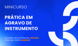 PRÁTICA EM AGRAVO DE INSTRUMENTO - PASSO A PASSO PARA AJUDAR ADVOGADOS A NÃO ERRAREM