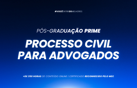 PÓS-GRADUAÇÃO PRÁTICA EM PROCESSO CIVIL PARA ADVOGADOS - TURMA II