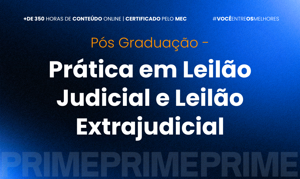 Pós-graduação em Prática em Leilão Judicial e Leilão Extrajudicial com ênfase em investimentos em Leilão - Turma V