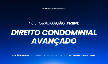 PÓS-GRADUAÇÃO PRÁTICA EM DIREITO CONDOMINIAL AVANÇADO E GESTÃO EM ADMINISTRAÇÃO CONDOMINIAL - TURMA  II