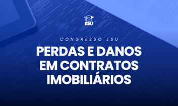 Congresso: Perdas e Danos em Contratos Imobiliários