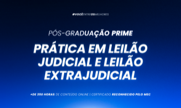 Pós-graduação em Prática em Leilão Judicial e Leilão Extrajudicial com ênfase em investimentos em Leilão - Turma VIII