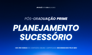 Pós-Graduação em Planejamento Sucessório, planejamento Familiar, Holding patrimonial e planejamento Tributário - Turma II