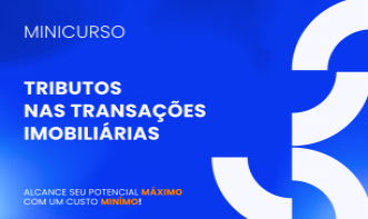 TRIBUTOS NAS TRANSAÇÕES IMOBILIÁRIAS - INICIANTE