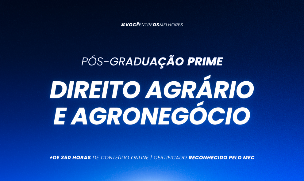 Pós-graduação Prática em Direito Agrário e Agronegócio