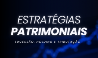 Congresso de Estratégias Patrimoniais: Sucessão, Holding e Tributação