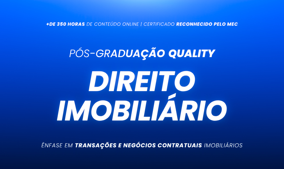 Pós-Graduação Direito Imobiliário e Transações e Negócios Contratuais Imobiliários TURMA XXI