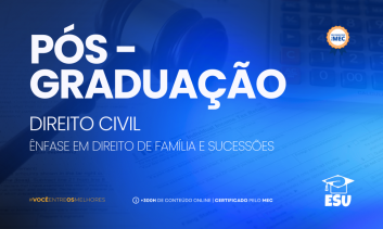 Pós-Graduação Prática em Direito Civil e Processo Civil com ênfase em Direito de Família e Sucessões - XVI