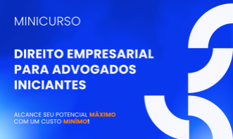 DIREITO EMPRESARIAL PARA ADVOGADOS INICIANTES