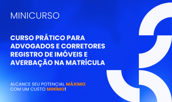 CURSO PRÁTICO PARA ADVOGADOS E CORRETORES REGISTRO DE IMÓVEIS E AVERBAÇÃO NA MATRÍCULA