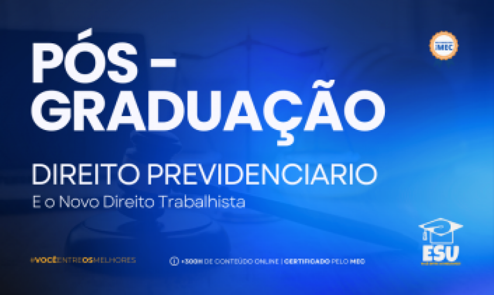 PÓS-GRADUAÇÃO  PRÁTICA EM DIREITO PREVIDENCIARIO E PROCESSOS PREVIDENCIÁRIOS VI