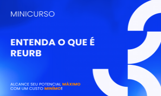 ENTENDA O QUE É REURB