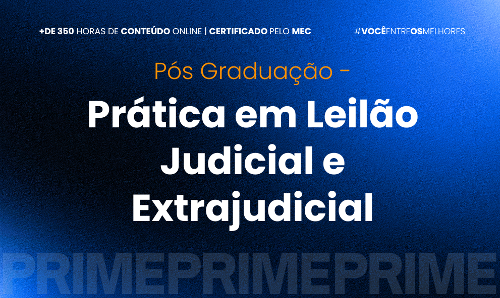 Pós-graduação em Prática em Leilão Judicial e Leilão Extrajudicial com ênfase em investimentos em Leilão  - Turma IV