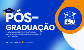 AULA EXPERIMENTAL - PÓS-GRADUAÇÃO PRÁTICA EM DIREITO CONDOMINIAL AVANÇADO E GESTÃO EM ADMNISTRAÇÃO CONDOMINIAL.