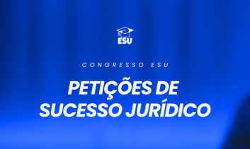 CONGRESSO NACIONAL DE PETIÇÕES DE SUCESSO JURÍDICO