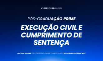 PÓS-GRADUAÇÃO EM PRÁTICA EM EXECUÇÃO CIVIL E CUMPRIMENTO DE SENTENÇA NOVO CPC