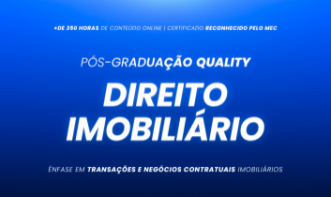 Pós-Graduação Direito Imobiliário e Transações e Negócios Contratuais Imobiliários TURMA XXII