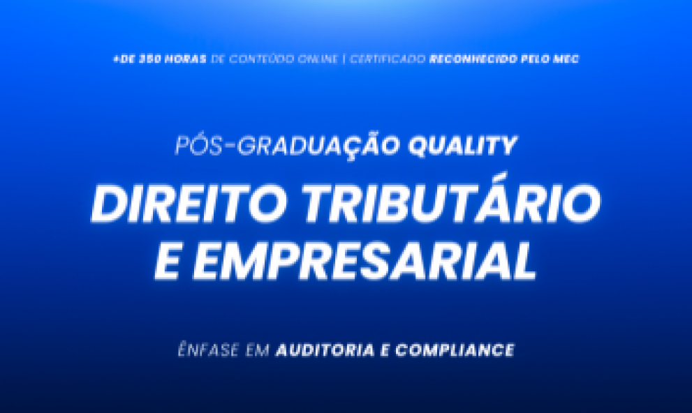 PÓS-GRADUAÇÃO AVANÇADA EM DIREITO TRIBUTÁRIO E DIREITO EMPRESARIAL COM ENFASE EM AUDITORIA E COMPLIANCE V