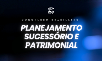 Congresso Brasileiro de Planejamento Sucessório e Patrimonial