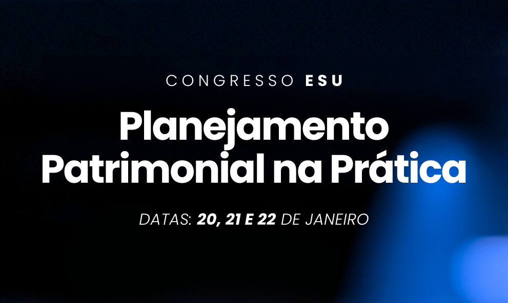 CONGRESSO: Planejamento Patrimonial na Prática