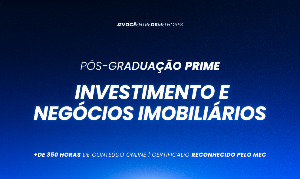 Pós-Graduação Prática em Investimento e Negócios Imobiliários