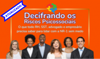 Decifrando os Riscos Psicossociais - O Que Todo RH, SST, Advogado e Empresário Deve Saber Para Lidar com a NR-1 Sem Medo