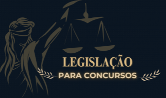 LEGISLAÇÃO PARA CONCURSOS