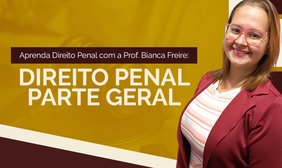 Direito Penal - Parte Geral: Módulo Teoria do Crime