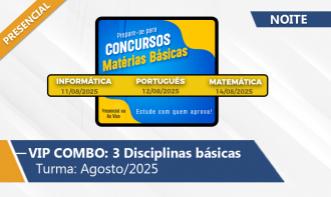 VIP | Combo 2025: 3 Disciplinas (Noite/Presencial)