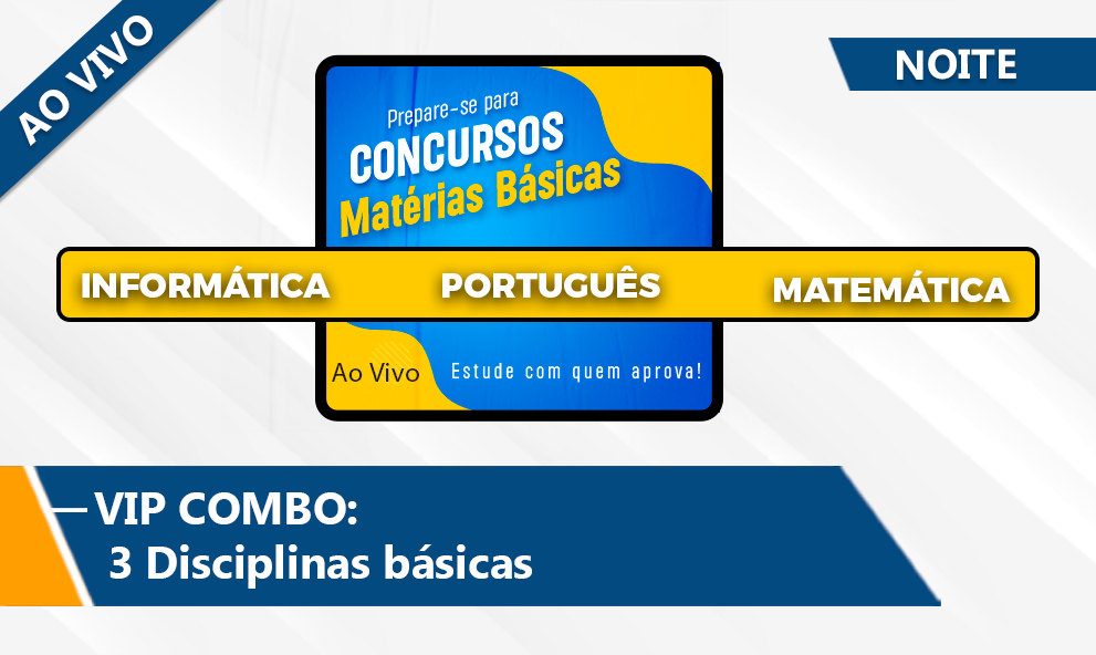 VIP | Combo 2026: 3 DiscIplinas (Noite/Ao Vivo)