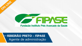 FIPASE - Ribeirão Preto | Agente de Administração (On-line)