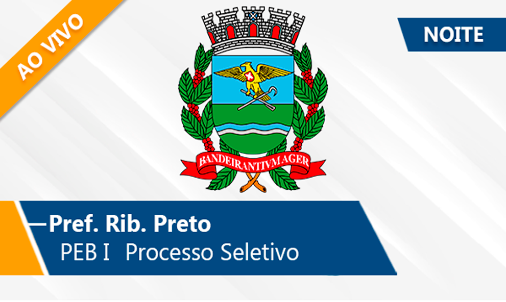Pref. Rib. Preto | Processo Seletivo PEB I 2025 (Ao Vivo)