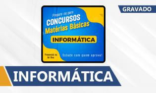 Informática (Turma: Agosto/2025 - Presencial/Ao Vivo)