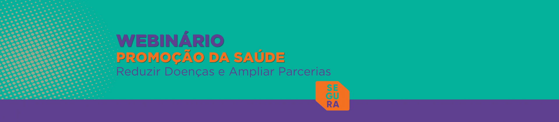 Webinário Reduzir Doenças e Ampliar Parceria