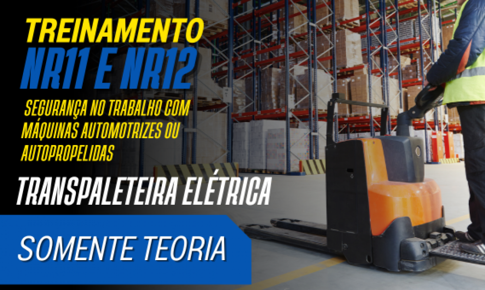 NR 11 e NR 12 - Segurança no Trabalho com Máquinas Automotrizes ou Autopropelidas (Transpaleteira Elétrica)