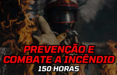 Prevenção e Combate a Incêndio - 150 horas