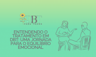 CARTILHA ENTENDENDO O TRATAMENTO EM DBT: UMA JORNADA PARA O EQUILÍBRIO EMOCIONAL