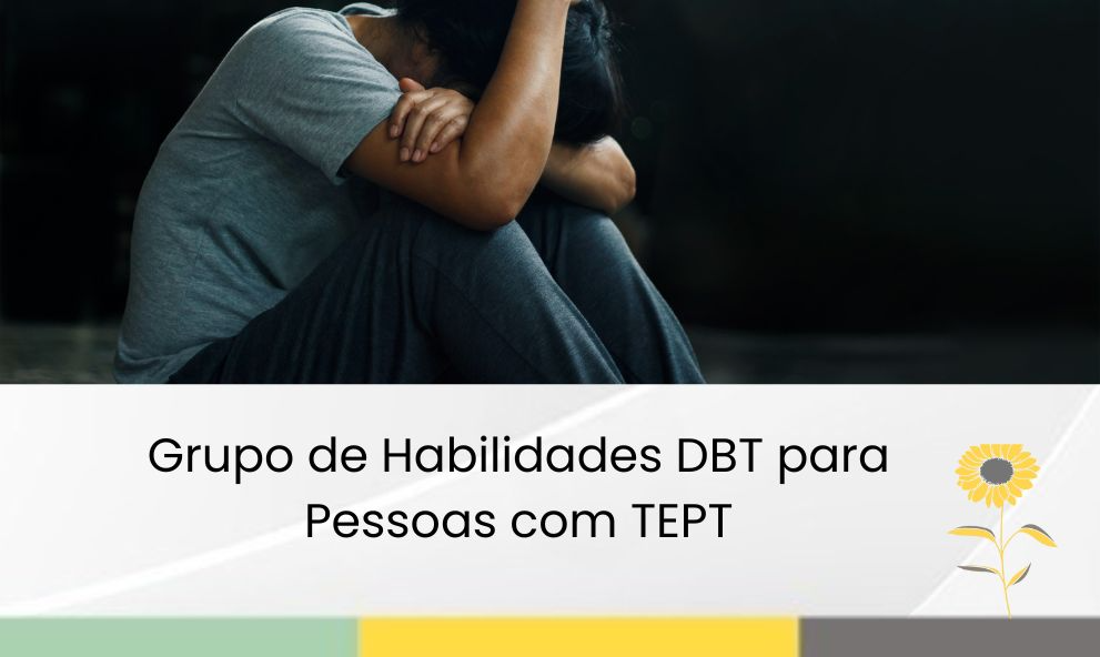 Grupo de Habilidades DBT para Pessoas com TEPT