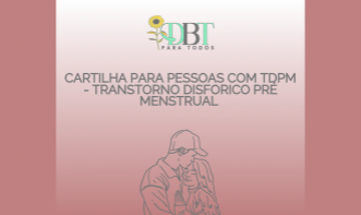 CARTILHA PARA PESSOAS COM TDPM - TRANSTORNO DISFORICO PRÉ MENSTRUAL