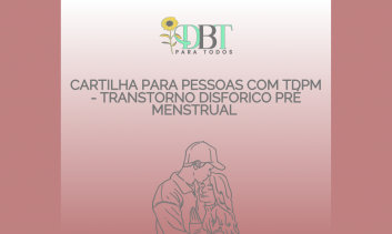 CARTILHA PARA PESSOAS COM TDPM - TRANSTORNO DISFORICO PRÉ MENSTRUAL