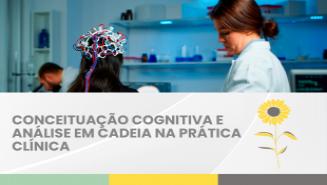 CONCEITUAÇÃO COGNITIVA E ANÁLISE EM CADEIA NA PRÁTICA CLÍNICA